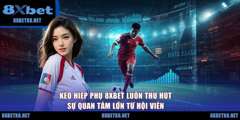 Kèo hiệp phụ 8XBET luôn thu hút sự quan tâm lớn từ hội viên Kèo hiệp phụ 8XBET luôn thu hút sự quan tâm lớn từ hội viên