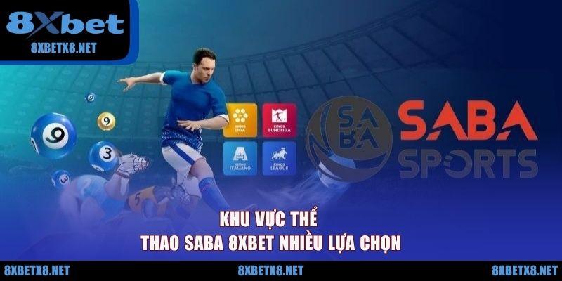 Khu vực thể thao Saba 8XBET nhiều lựa chọn Khu vực thể thao Saba 8XBET nhiều lựa chọn