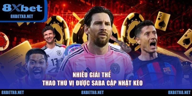 Nhiều giải thể thao thú vị được SABA cập nhật kèo Nhiều giải thể thao thú vị được SABA cập nhật kèo